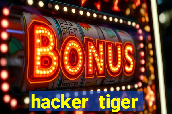 hacker tiger fortune gratis