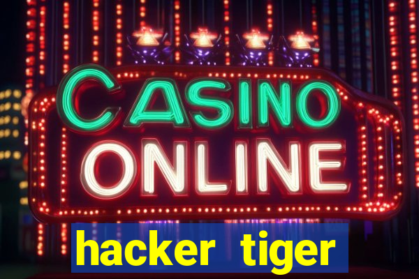 hacker tiger fortune gratis