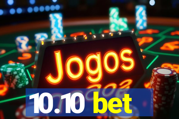 10.10 bet