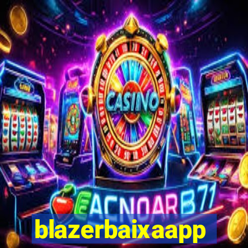 blazerbaixaapp