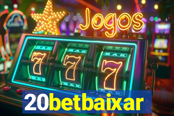 20betbaixar