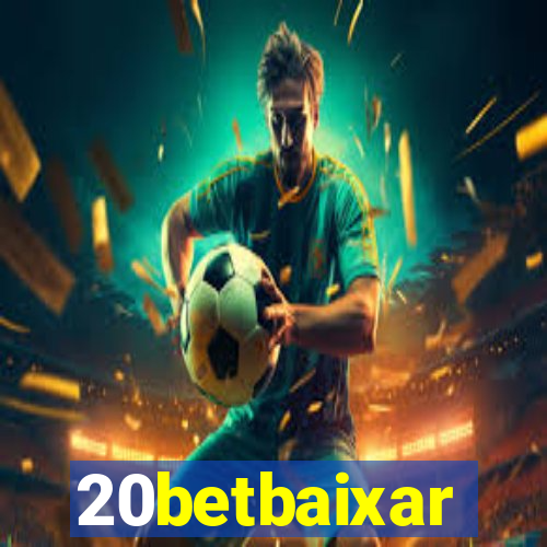 20betbaixar