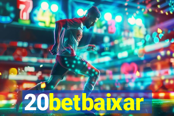 20betbaixar