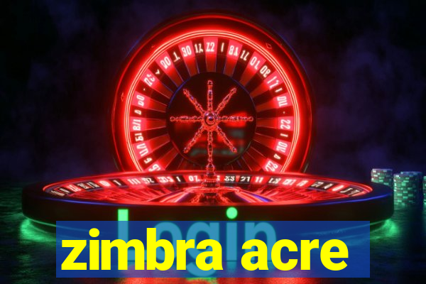 zimbra acre