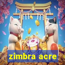 zimbra acre