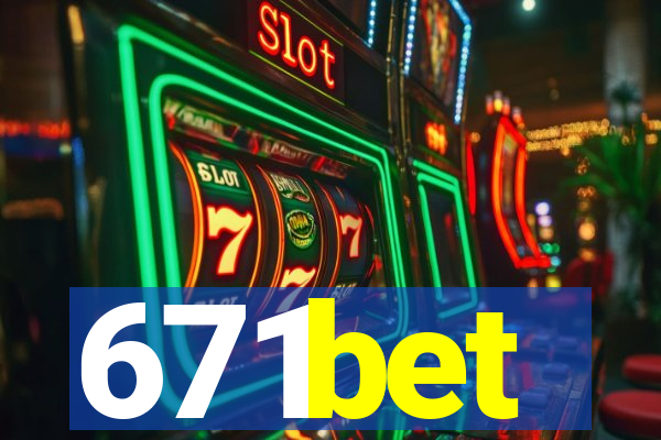 671bet