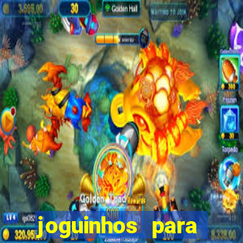 joguinhos para ganhar dinheiro