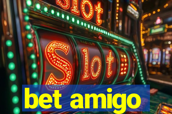 bet amigo