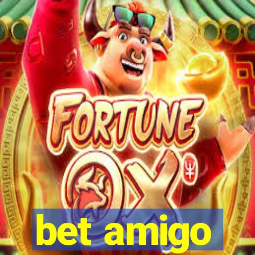 bet amigo