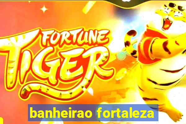 banheirao fortaleza