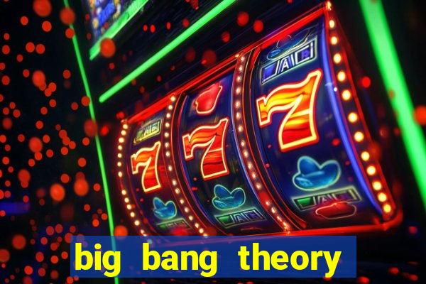big bang theory assistir online