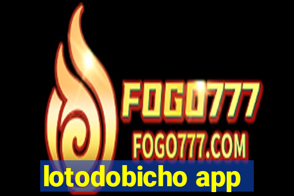 lotodobicho app