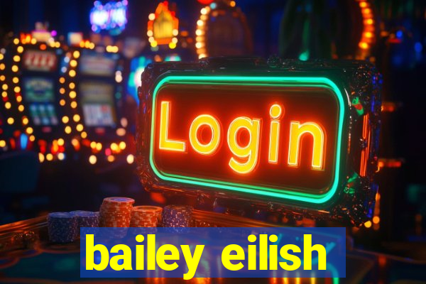 bailey eilish