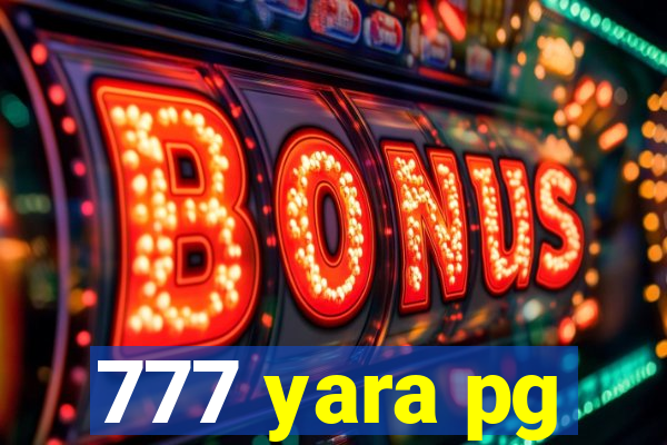 777 yara pg