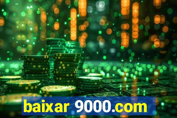 baixar 9000.com