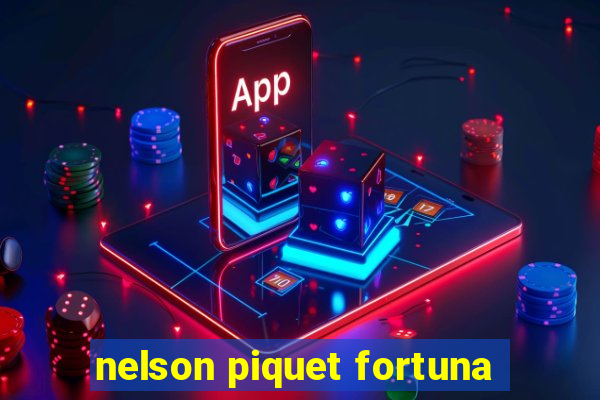 nelson piquet fortuna