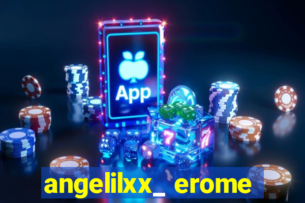 angelilxx_ erome
