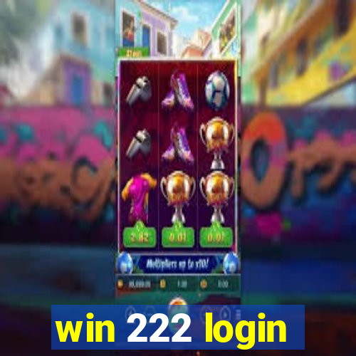 win 222 login