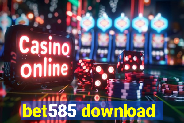 bet585 download