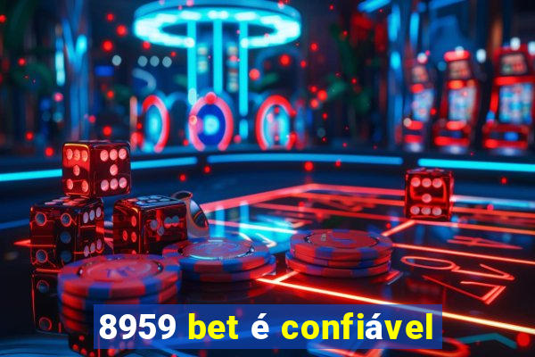 8959 bet é confiável