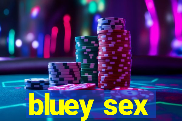 bluey sex