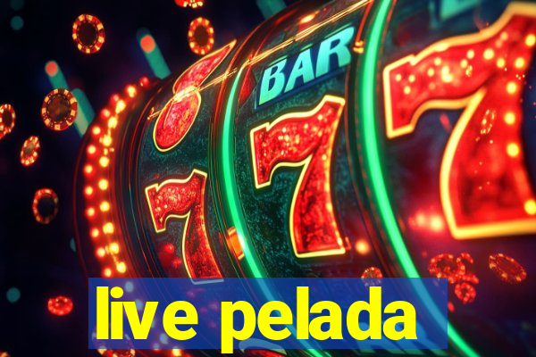live pelada