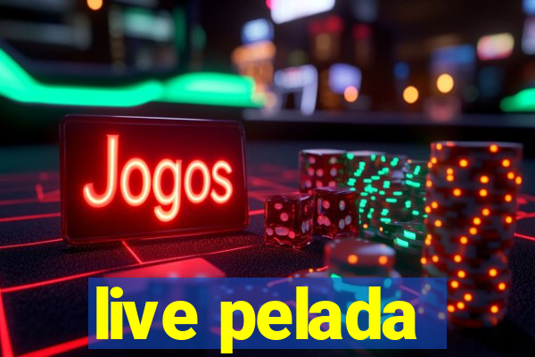 live pelada