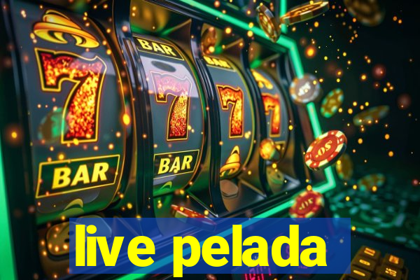 live pelada