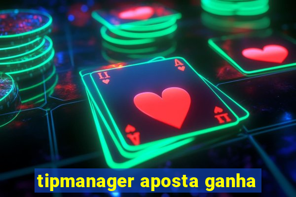 tipmanager aposta ganha