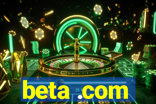 beta .com