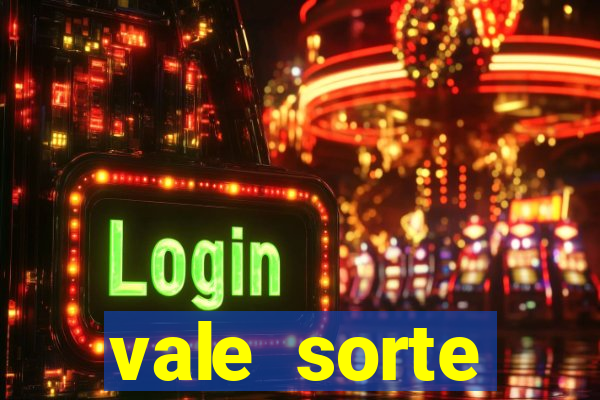 vale sorte resultado de hoje