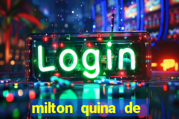 milton quina de siqueira junior