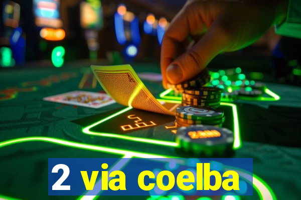 2 via coelba