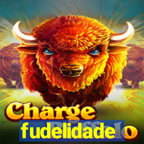 fudelidade