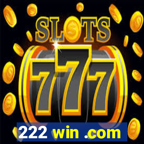 222 win .com