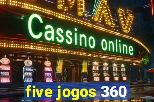 five jogos 360