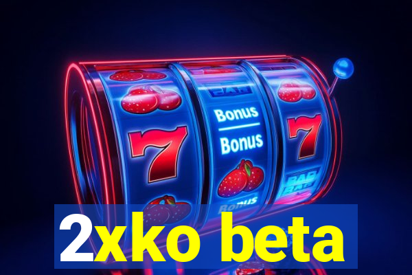 2xko beta