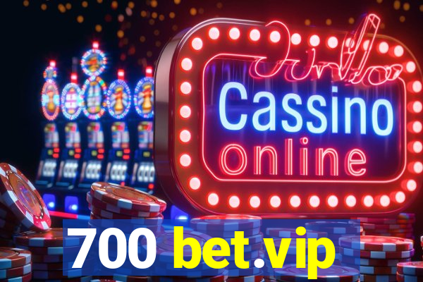 700 bet.vip