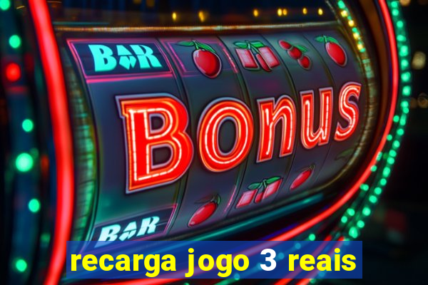 recarga jogo 3 reais