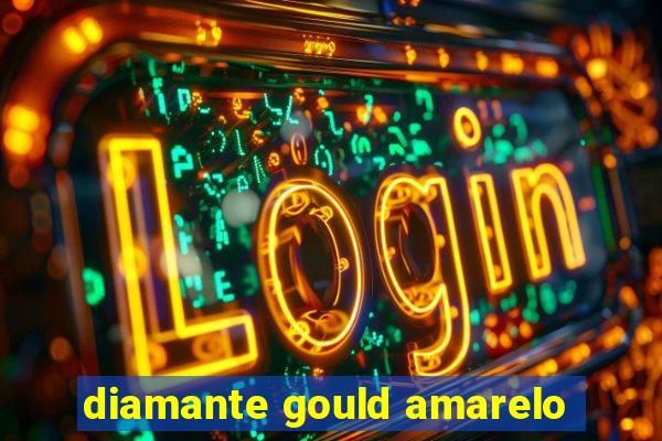 diamante gould amarelo