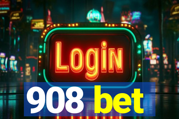 908 bet