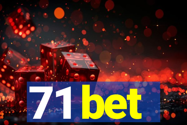 71 bet