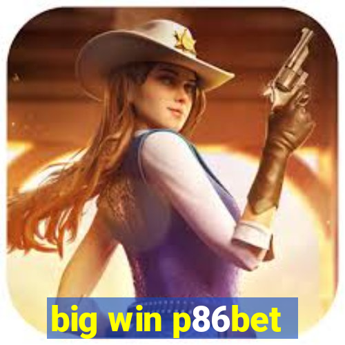 big win p86bet