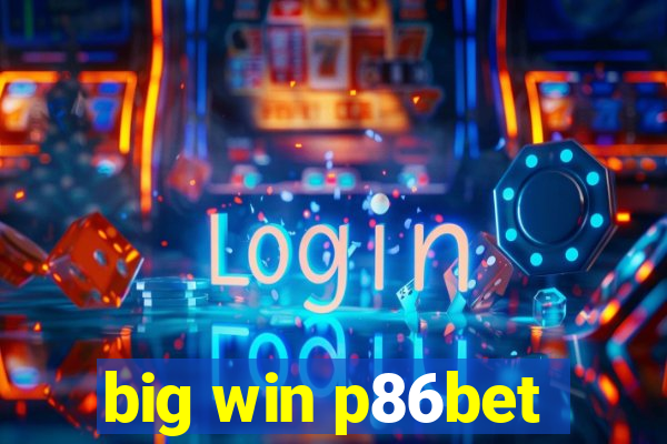 big win p86bet