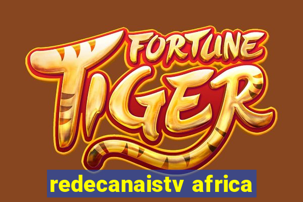 redecanaistv africa
