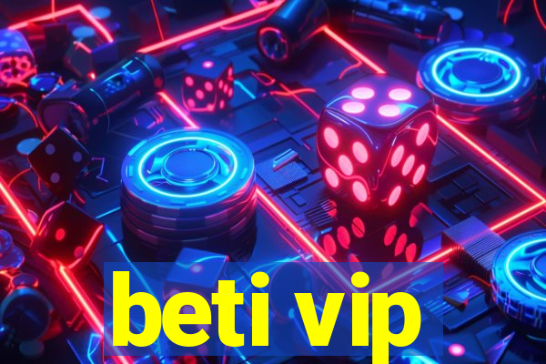 beti vip