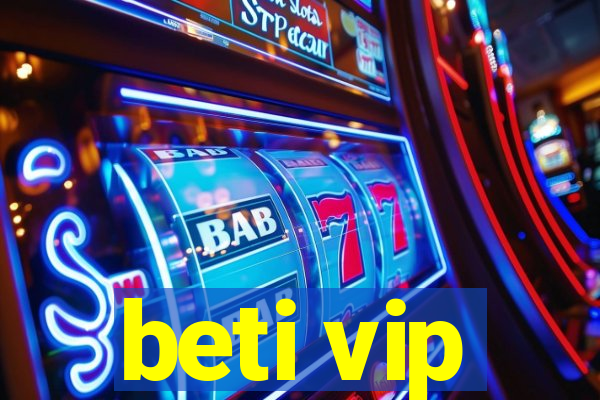 beti vip
