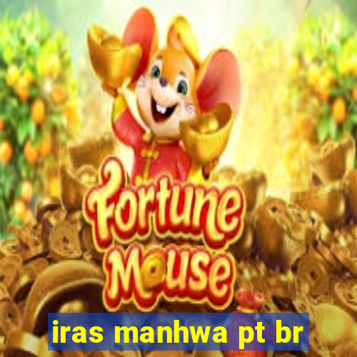 iras manhwa pt br