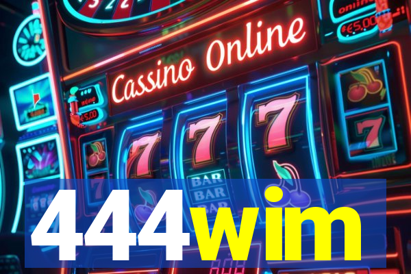 444wim