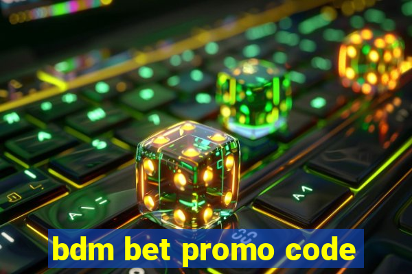 bdm bet promo code